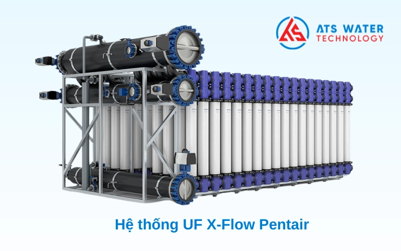 Hệ thống UF sử dụng màng UF X-Flow Pentair